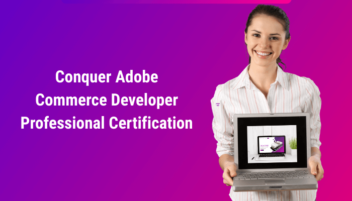 An Image Showing Adobe Certification A Key to work in Adobe Commerce Developer Professional