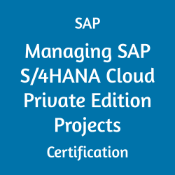 C_S4PM2_2507 Managing SAP S/4HANA Cloud Private Edition Projects Certification