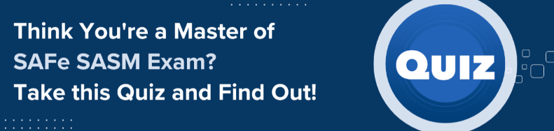 SAFe SASM Exam Quiz