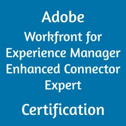 Adobe Workfront for Experience Manager Enhanced Connector Expert Certification