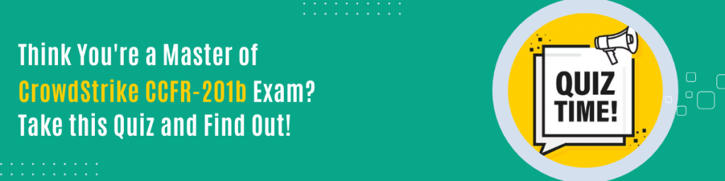 CrowdStrike CCFR-201b quiz banner with Quiz Time