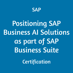 C_BCBAI_2509 Positioning SAP Business AI Solutions as part of SAP Business Suite Certification