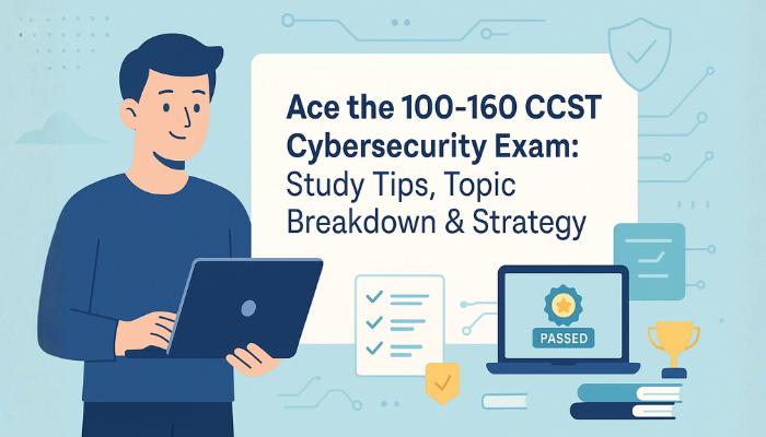 A clean flat-style illustration featuring a student with a laptop, a central white title panel, and cybersecurity-themed icons promoting CCST 100-160 exam study tips and strategy.