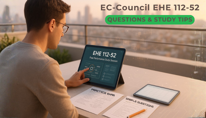 A student studying for the EC-Council EHE 112-52 exam on a tablet, with practice exam papers on the table and the title “EC-Council EHE 112-52 Questions & Study Tips” displayed.