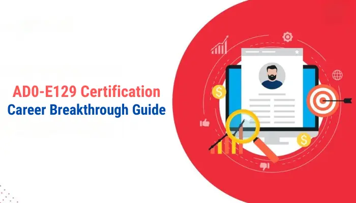 AD0-E129 certification career breakthrough guide illustration with resume, analytics icons, and target symbol.