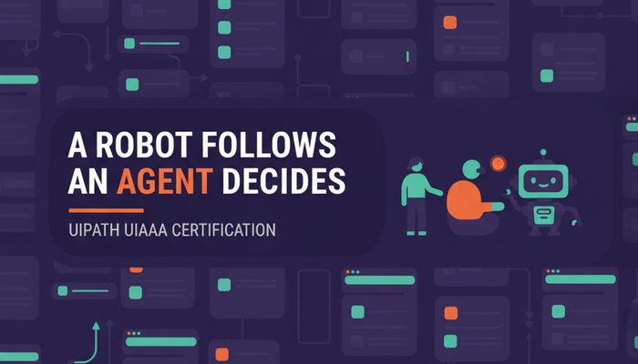 UiPath UiAAA agentic automation associate certification banner showing an AI agent, a robot and a human sharing one process